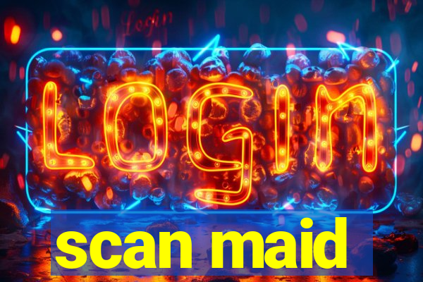 scan maid